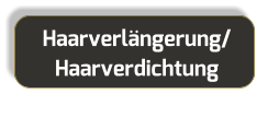 Haarverlngerung/ Haarverdichtung